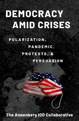 Book cover for Democracy amid Crises Polarization, Pandemic, Protests, and Persuasion