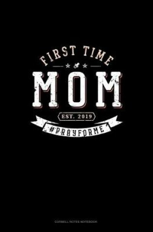 Cover of First Time Mom Est. 2019 #Prayforme