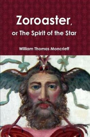 Cover of Zoroaster, or the Spirit of the Star