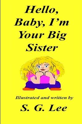 Book cover for Hello Baby, I'm Your Big Sister!