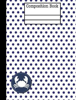 Book cover for Crab Nautical Navy Polka Dot Composition Notebook - College Ruled