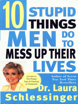 Book cover for Ten Stupid Things Men Do to Mess Up Their Lives