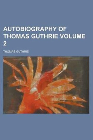 Cover of Autobiography of Thomas Guthrie Volume 2