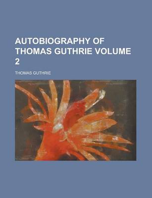 Book cover for Autobiography of Thomas Guthrie Volume 2