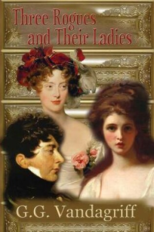 Cover of Three Rogues and Their Ladies - A Regency Trilogy