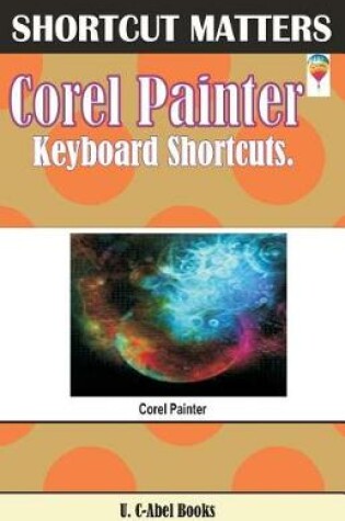 Cover of Corel Painter Keyboard Shortcuts