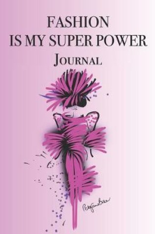 Cover of Fashion is My Super Power Journal