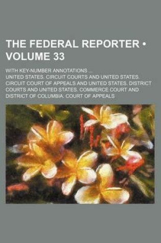 Cover of The Federal Reporter (Volume 33); With Key-Number Annotations