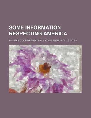 Book cover for Some Information Respecting America