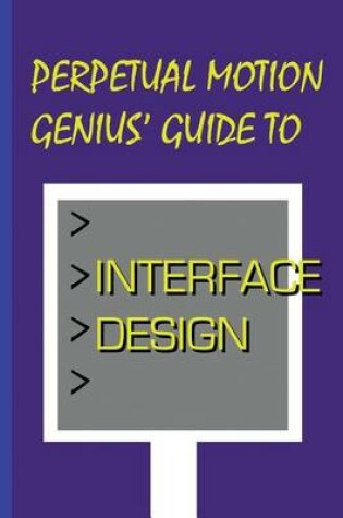 Cover of Perpetual Motion Genius' Guide to Interface Design
