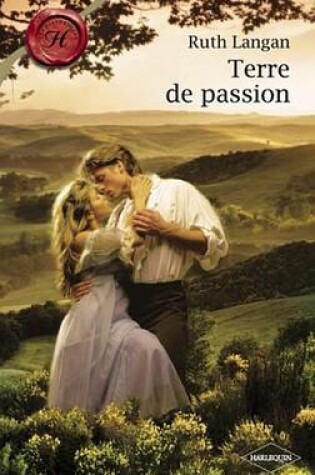 Cover of Terre de Passion (Harlequin Les Historiques)