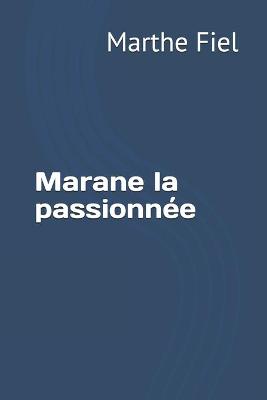 Cover of Marane la passionnee