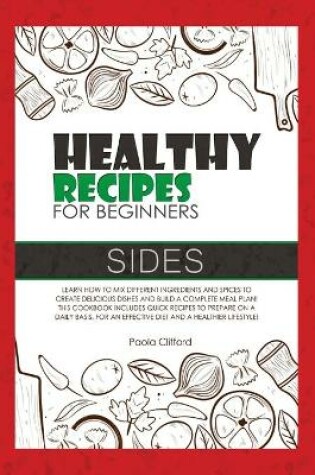 Cover of Healthy Recipes for Beginners Sides