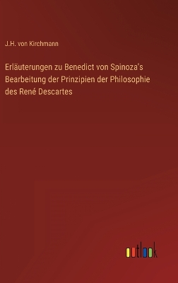 Book cover for Erläuterungen zu Benedict von Spinoza's Bearbeitung der Prinzipien der Philosophie des René Descartes