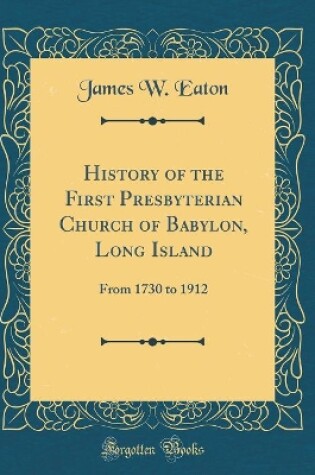 Cover of History of the First Presbyterian Church of Babylon, Long Island