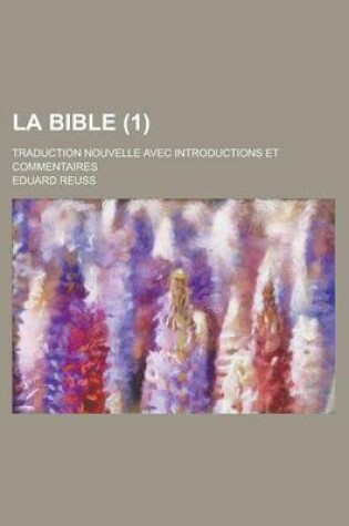 Cover of La Bible (1); Traduction Nouvelle Avec Introductions Et Commentaires