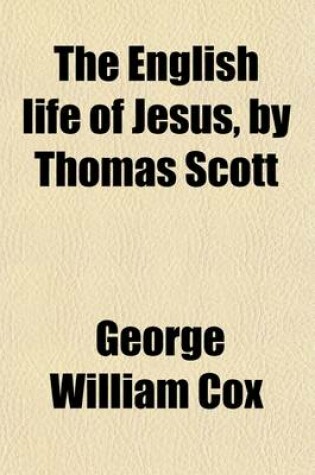 Cover of The English Life of Jesus, by Thomas Scott