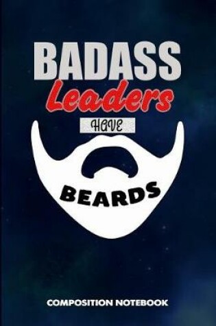 Cover of Badass Leaders Have Beards