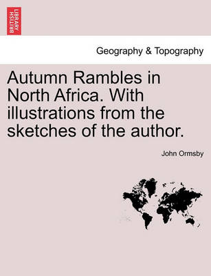 Book cover for Autumn Rambles in North Africa. with Illustrations from the Sketches of the Author.