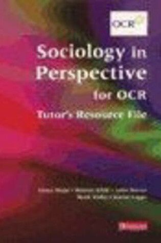 Cover of Sociology in Perspective for OCR Tutor's Resource File