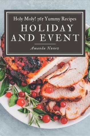 Cover of Holy Moly! 365 Yummy Holiday and Event Recipes