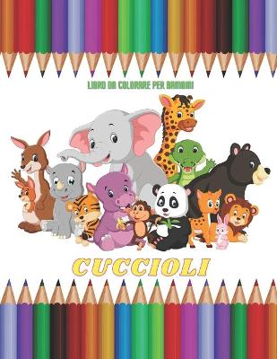 Cover of CUCCIOLI - Libro Da Colorare Per Bambini