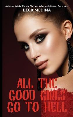 Book cover for All the Good Girls Go to Hell