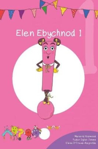 Cover of Cyfres Cymeriadau Difyr: Glud y Geiriau - Elen Ebychnod 1