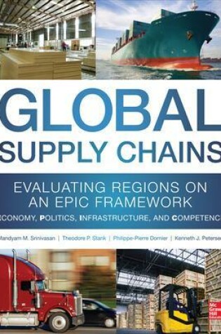 Cover of Global Supply Chains: Evaluating Regions on an EPIC Framework – Economy, Politics, Infrastructure, and Competence
