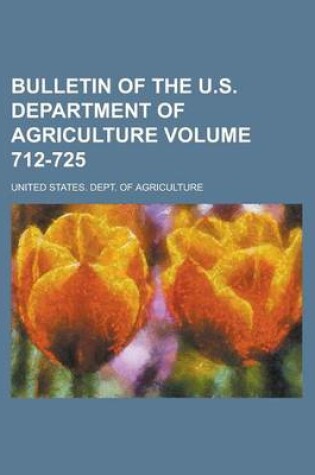 Cover of Bulletin of the U.S. Department of Agriculture Volume 712-725