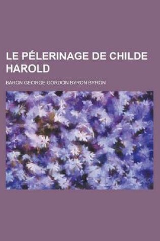 Cover of Le Pelerinage de Childe Harold
