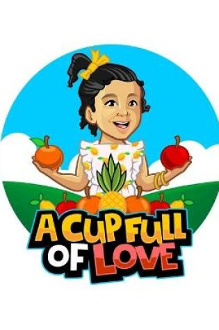 Cover of A Cup Full Of Love