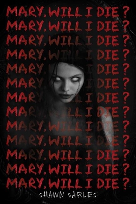 Book cover for Mary, Will I Die?