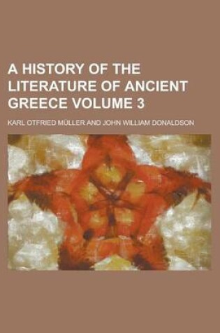 Cover of A History of the Literature of Ancient Greece Volume 3
