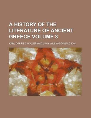 Book cover for A History of the Literature of Ancient Greece Volume 3