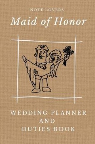 Cover of Maid of Honor - Wedding Planner and Duties Book