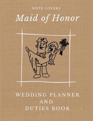 Book cover for Maid of Honor - Wedding Planner and Duties Book