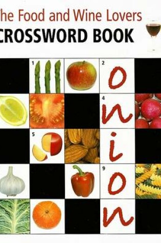 Cover of The Food and Wine Lovers Crossword Book