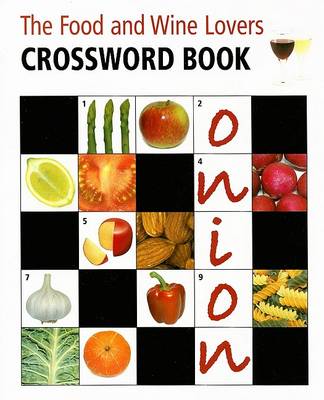 Book cover for The Food and Wine Lovers Crossword Book