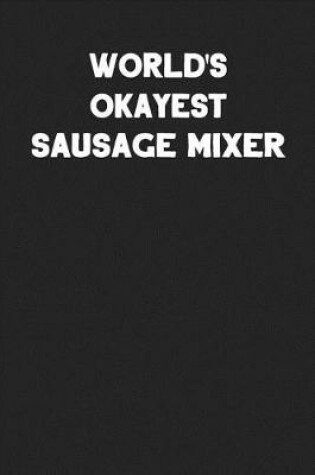 Cover of World's Okayest Sausage Mixer