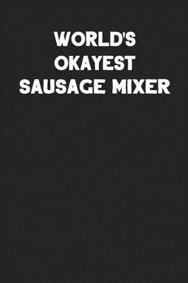 Book cover for World's Okayest Sausage Mixer