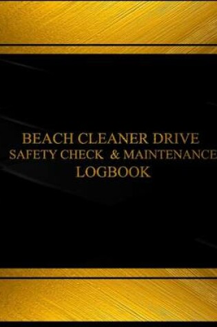 Cover of Beach Cleaner Drive Safety Check & Maintenance Log (Black cover, X-Large)