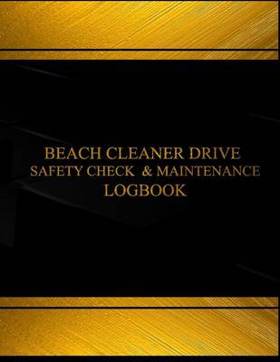 Cover of Beach Cleaner Drive Safety Check & Maintenance Log (Black cover, X-Large)