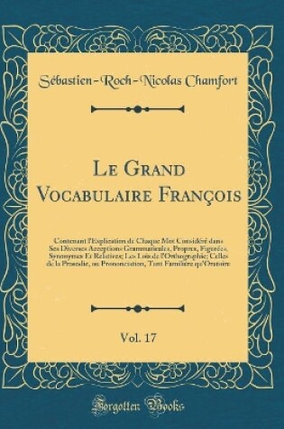 Cover of Le Grand Vocabulaire Francois, Vol. 17