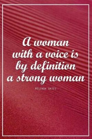 Cover of A Woman with a Voice Is by Definition a Strong Woman - Melinda Gates