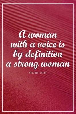 Cover of A Woman with a Voice Is by Definition a Strong Woman - Melinda Gates