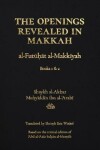 Book cover for The Openings Revealed in Makkah, Volume 1