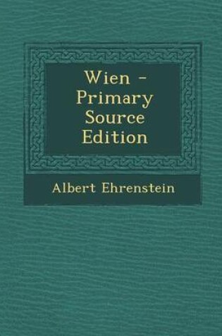 Cover of Wien - Primary Source Edition