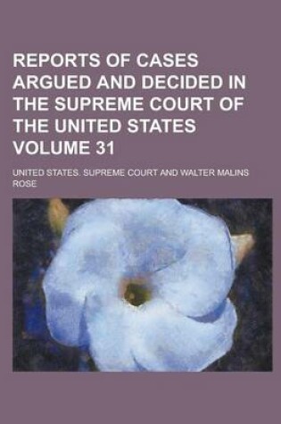 Cover of Reports of Cases Argued and Decided in the Supreme Court of the United States Volume 31