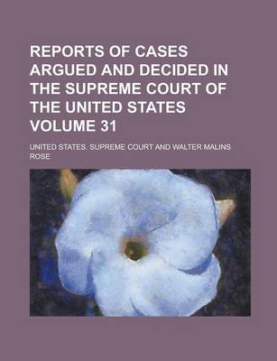 Book cover for Reports of Cases Argued and Decided in the Supreme Court of the United States Volume 31